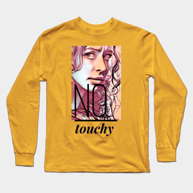 No Touchy Long Sleeve T-Shirt by PersianFMts